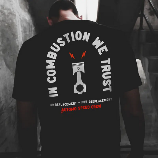 In Combustion We Trust T-shirt - Automo Speed Crew