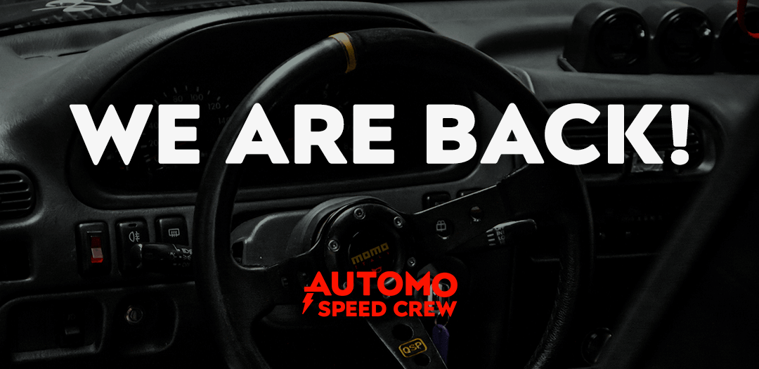 We are back! Updates on the new Automo Speed Crew