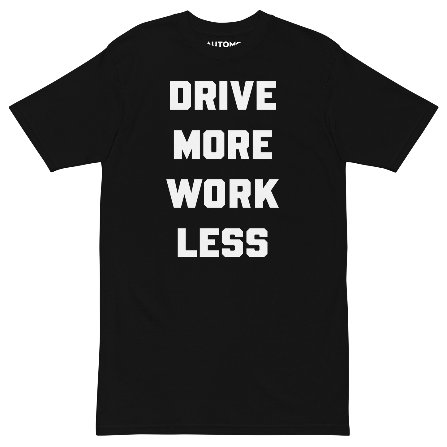 Drive More Work Less T-shirt Black