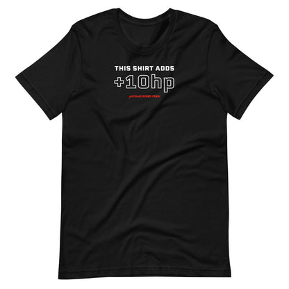 This Shirt Adds +10hp T-shirt - Automo Speed Crew